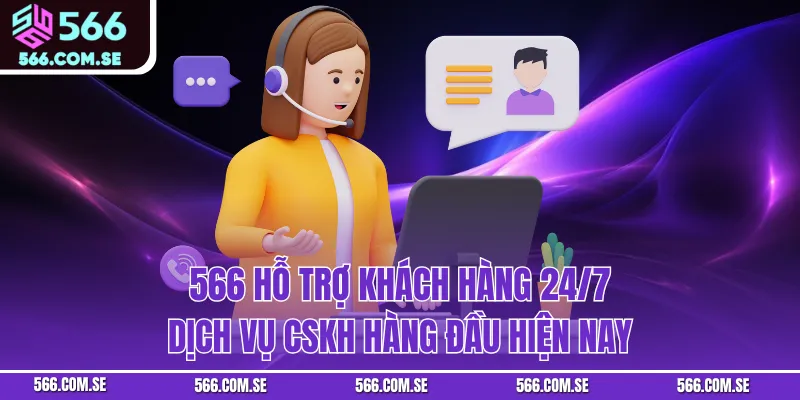 566 Hỗ Trợ Khách Hàng