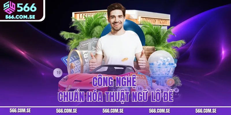 Công nghệ chuẩn hóa thuật ngữ lô đề