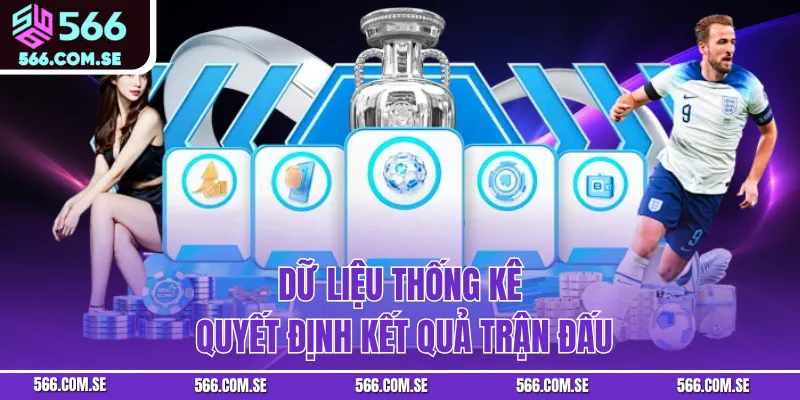 Dữ liệu thống kê quyết định kết quả trận đấu