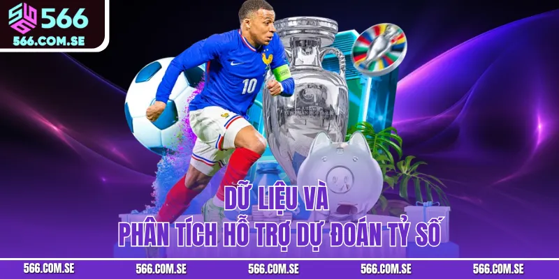 Dữ liệu và phân tích hỗ trợ dự đoán tỷ số