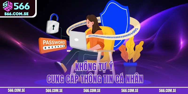 Không tự ý cung cấp thông tin cá nhân