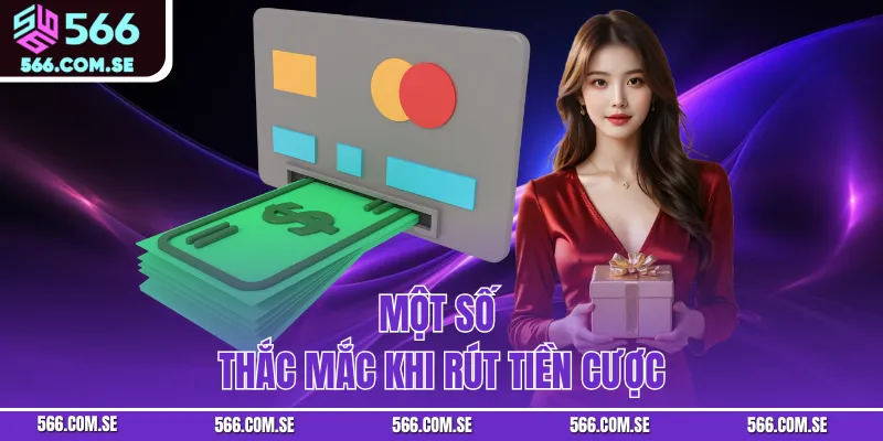 Một số thắc mắc khi rút tiền cược