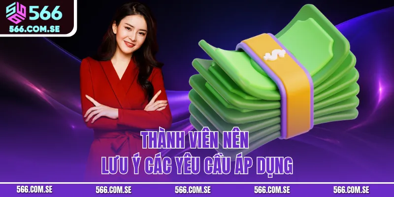 Thành viên nên lưu ý các yêu cầu áp dụng