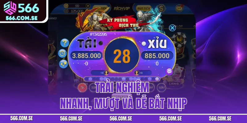 Trải nghiệm nhanh, mượt và dễ bắt nhịp